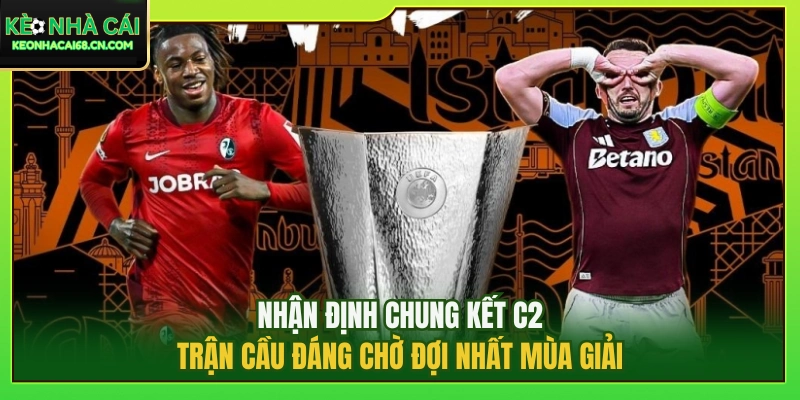 Chung Kết C2 2026: Trận Cầu Đáng Chờ Đợi Nhất Mùa Giải 4 Chung Kết C2 2026: Trận Cầu Đáng Chờ Đợi Nhất Mùa Giải