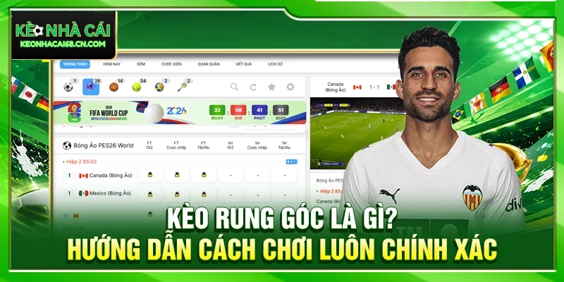 Kèo Rung Góc Là Gì? Hướng Dẫn Cách Chơi Luôn Chính Xác 9 Kèo Rung Góc Là Gì? Hướng Dẫn Cách Chơi Luôn Chính Xác