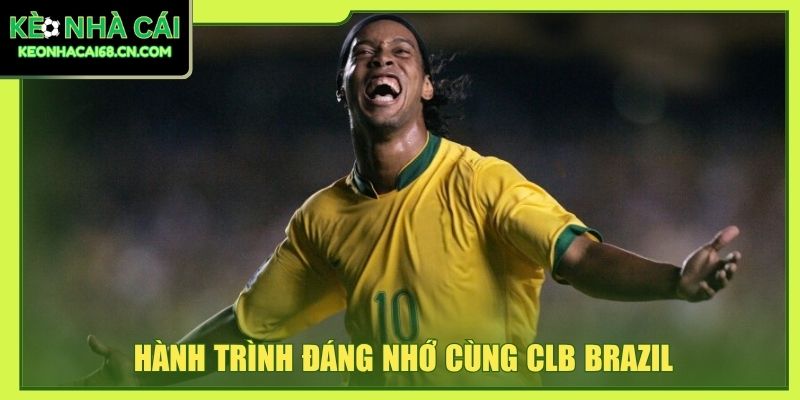 Hành trình đáng nhớ cùng CLB Brazil